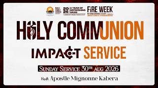 Holy Communion- Impact Service-Year of Refreshing Oasis (Ex 15:27 ) With Apostle Mignonne Kabera