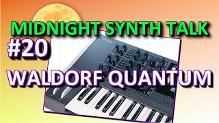 Waldorf Quantum: Midnight Synthesizer Talk 20