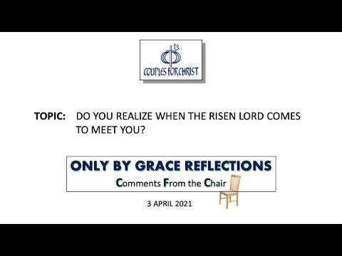 ONLY BY GRACE REFLECTIONS - Comments From the Chair - 3 April 2021