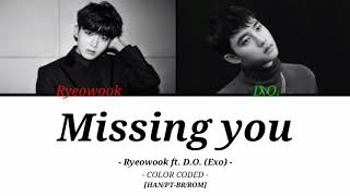 MISSING YOU - RYEOWOOK FT. D.O. (EXO) [COLOR CODED-LEGENDADO][HAN/PT-BR/ROM]