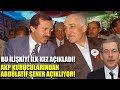 Abdüllatif Şener AKP-Cemaat ilişkisinin gerçek yüzünü ilk kez açıklıyor...