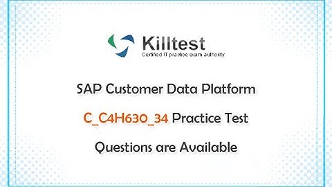 SAP Customer Data Platform C_C4H630_34 Practice Test Questions are Available