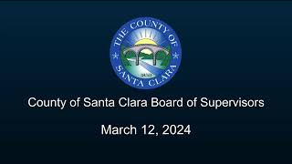 County of Santa Clara Board of Supervisors March 12, 2024