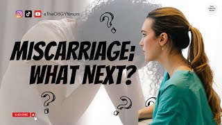 You are having a miscarriage - What happens next?