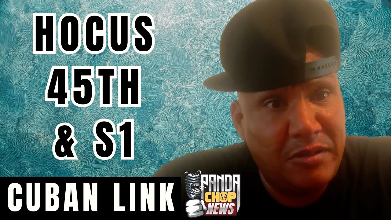 Cuban Link On Falling Out With Hocus 45th & S1 [Part 4] - YouTube