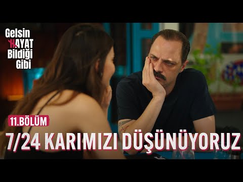 7/24 Karımızı Düşünüyoruz - Gelsin Hayat Bildiği Gibi (11.Bölüm)