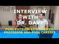 INTERVIEW with DR. DAVE - Part 2 - Pool Physics, Life Choices, Professor and Pool Careers