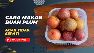 Cara Makan Buah Plum Agar Tidak Sepat dan Pahit, Simple Banget