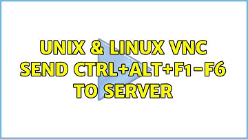 Unix & Linux: VNC send Ctrl+Alt+F1-F6 to server (3 Solutions!!)