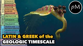 Latin &amp; Greek of the Geologic Timescale