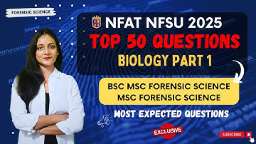 Top 50 questions Biology Part 1 NFAT NFSU 2025 | Most expected | Priyanshi Jain Forensic Science
