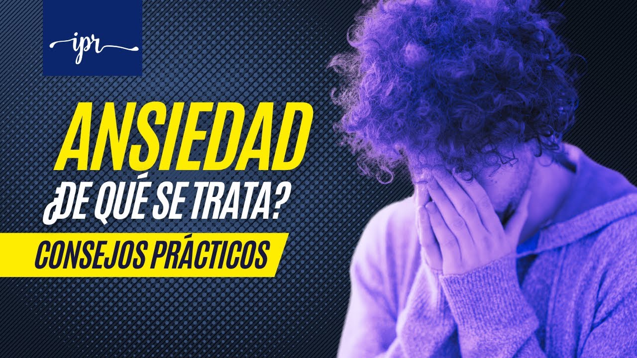 ¿Qué es la ansiedad y como controlarla? - YouTube
