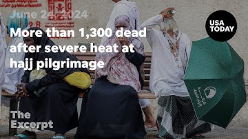 More than 1,300 dead after severe heat at hajj pilgrimage | The Excerpt