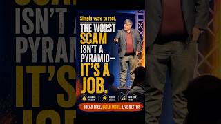 Job = Just over Broke. P.s. pyramid schemes are NOT LEGAL so don’t go starting one!