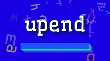 UPEND - HOW TO PRONOUNCE IT?