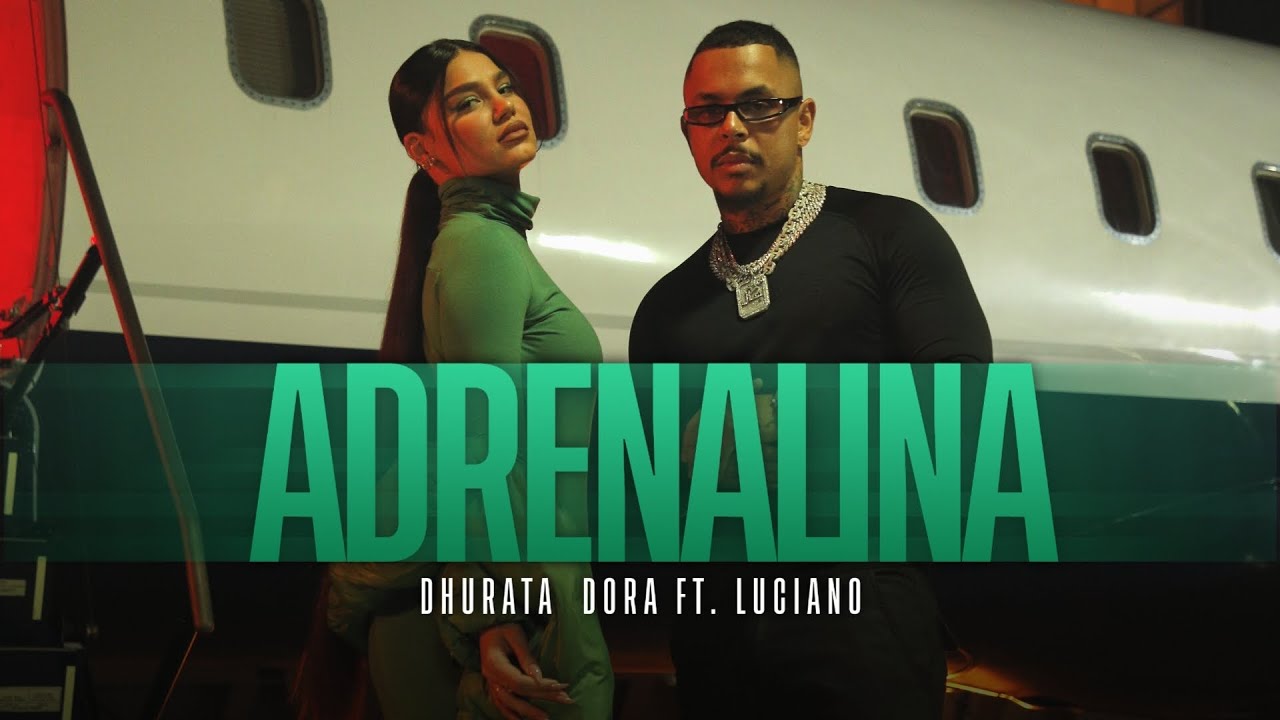 Dhurata Dora feat Luciano   Adrenalina Official Video