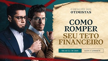 Aula 03: Como romper seu teto financeiro - O Resgate dos Otimistas - Ative o Lembrete