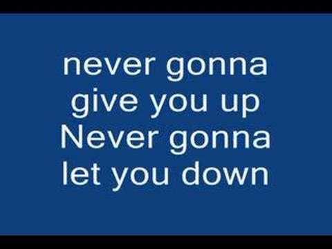 Rick Astley Never gonna give you up lyrics!!!