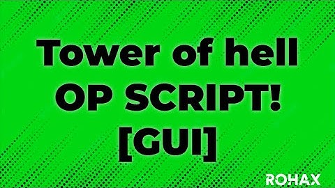 Tower of hell Autofarm/God Mode/ Remove Kill Parts And more !!!