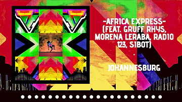 Africa Express - Johannesburg (feat. Gruff Rhys, Morena Leraba, Radio 123, Sibot)