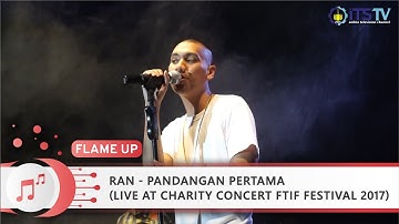 RAN - Pandangan Pertama (Live at Charity Concert FTIf Festival 2017)