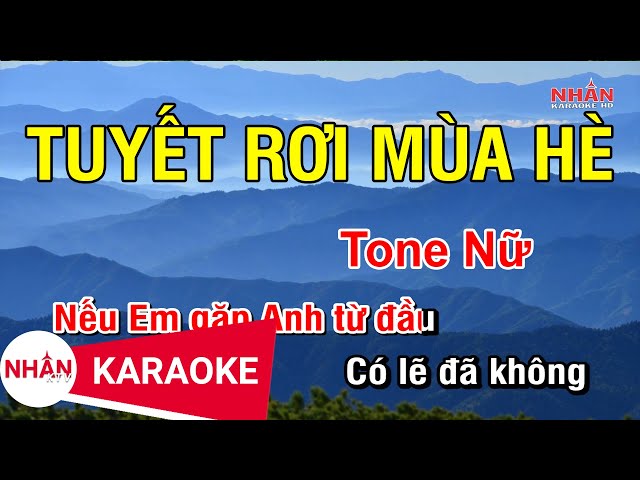 Karaoke Tuyết Rơi Mùa Hè Tone Nữ | Nhan KTV