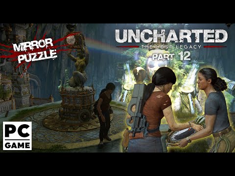 Uncharted: Lost Legacy на PC #12 Загадка с зеркалами. Полное прохождение