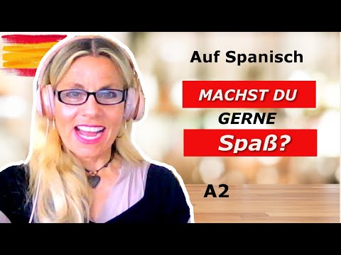 Spanisch: Machst Du Gerne Spaß? A2 [#68]