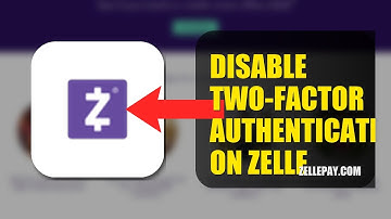 How To Disable Two Factor Authentication On Zelle 2025