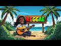 REGGAE MUSIC HITS FULL NEW 😍 BEST REGGAE MIX ,SONG OF BEACH LOVE SPECIAL MOMENT,RELAXING 46