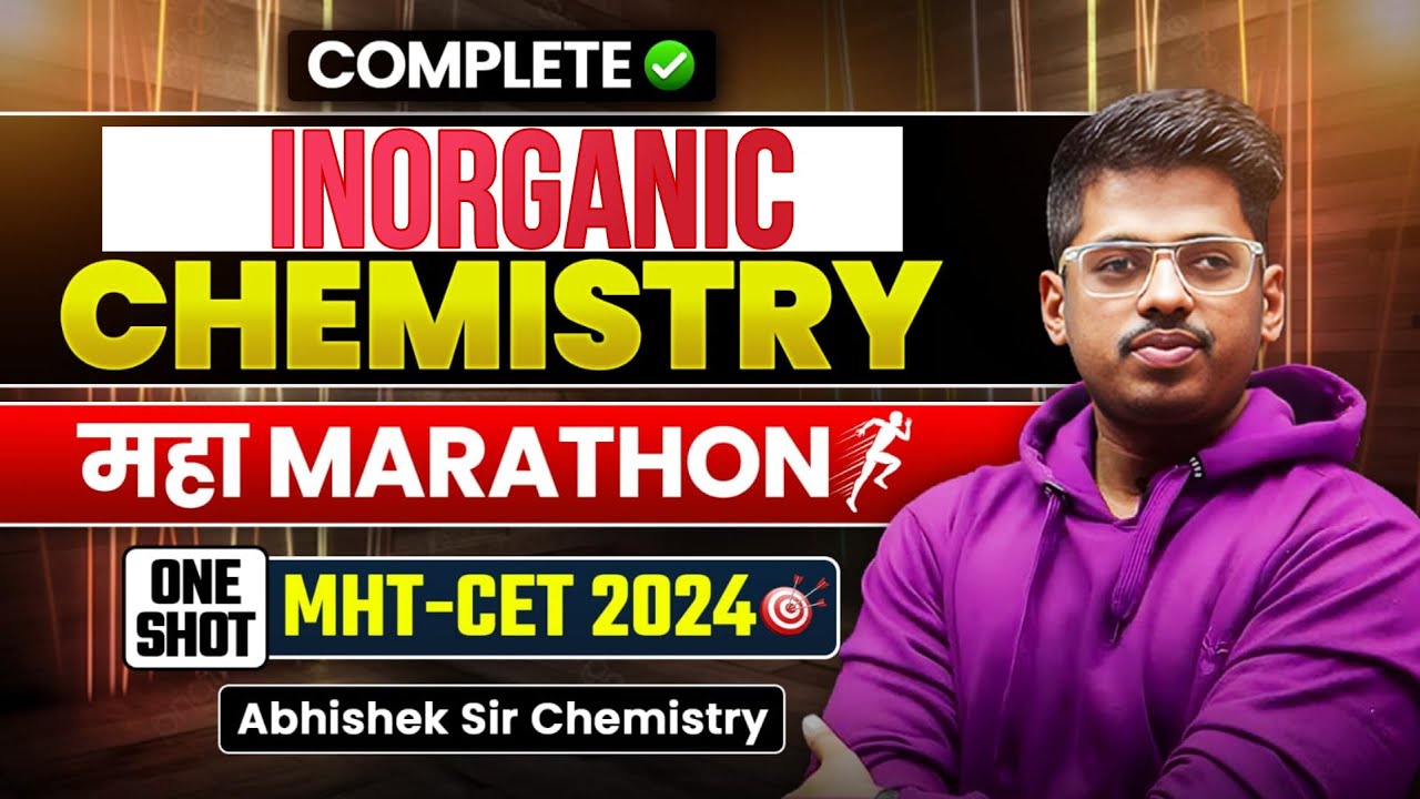 Mht Cet 2024🎯inorganic Chemistry Mahaमैराथन By Abhishek Sir 