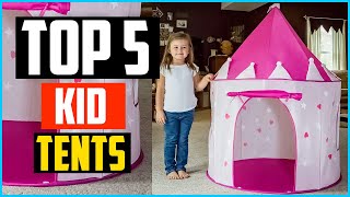 Top 5 Best Kid Tents in 2024 Reviews