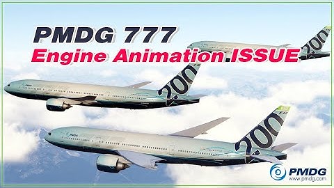 NEW PMDG 777 EXPASION engine animation ISSUE !  Prepar3D V5.1