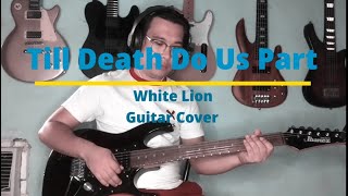 White Lion - Till Death Do Us Part - Guitar Cover