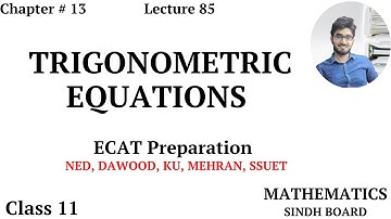 ECAT Preparation || Lecture 85 || Trigonometry || Chapter # 13 || Class 11 || Saad Latif