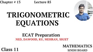 ECAT Preparation || Lecture 85 || Trigonometry || Chapter # 13 || Class 11 || Saad Latif