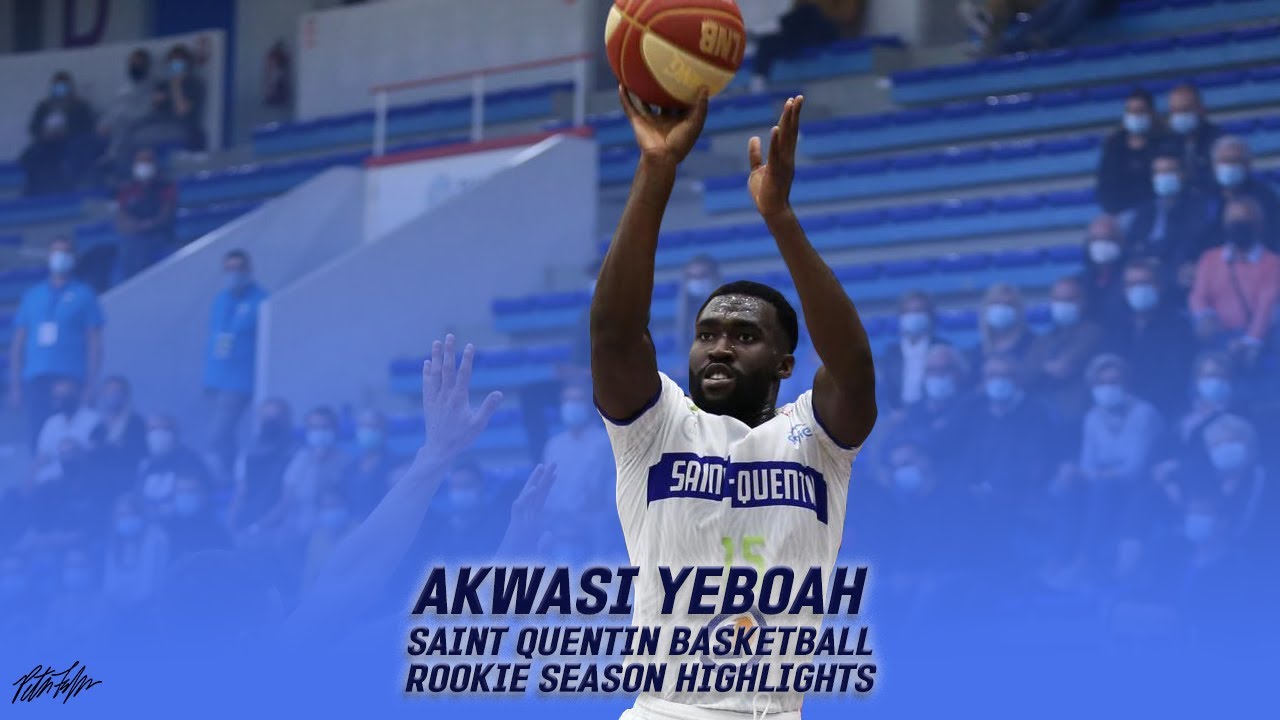 Akwasi Yeboah Rookie Season Highlights Saint Quentin Basketball YouTube