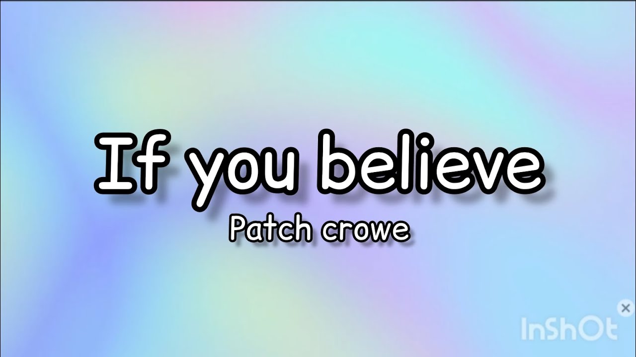 If you believe lyrics YouTube