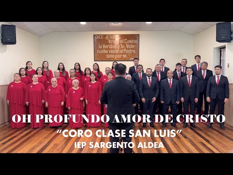 Oh profundo amor de Cristo – Coro Clase San Luis / IEP Sargento Aldea