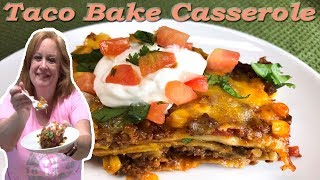 TACO BAKE CASSEROLE RECIPE | SIMPLE, EASY, DELICIOUS