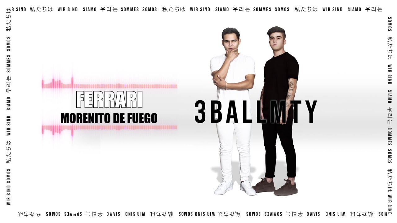 3BallMTY, Morenito De Fuego - Ferrari (Audio)