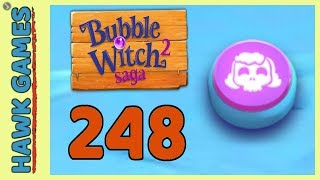 Bubble Witch 2 Saga Level 248 Hard (Morgana mode) - 3 Stars Walkthrough, No Boosters
