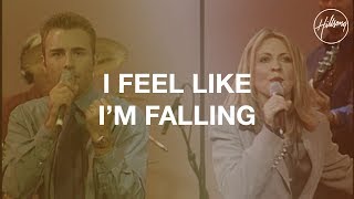 Video thumbnail of "I Feel Like I'm Falling - Hillsong Worship"