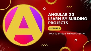 03 Lecture - What&#39;s the BEST Way to Install Tailwind CSS v4 in Angular 20?