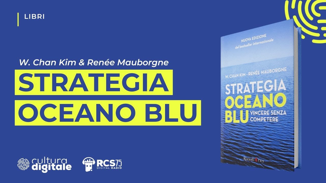 Strategia Oceano Blu: Vincere senza competere - Riassunto del libro 