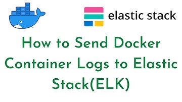 How to Send Docker Container Logs to Elastic Stack | Docker Monitoring using ELK Stack and Filebeat