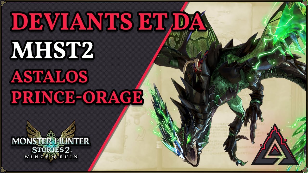 Monster Hunter Stories 2 - Deviants et DA #12 : L'Astalos Prince-orage