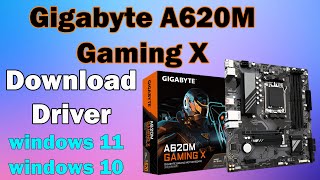 How to download driver Gigabyte A620M Gaming X