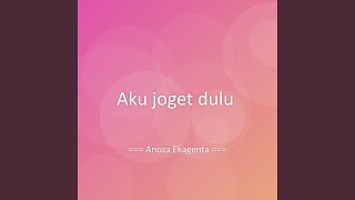 Aku Joget Dulu