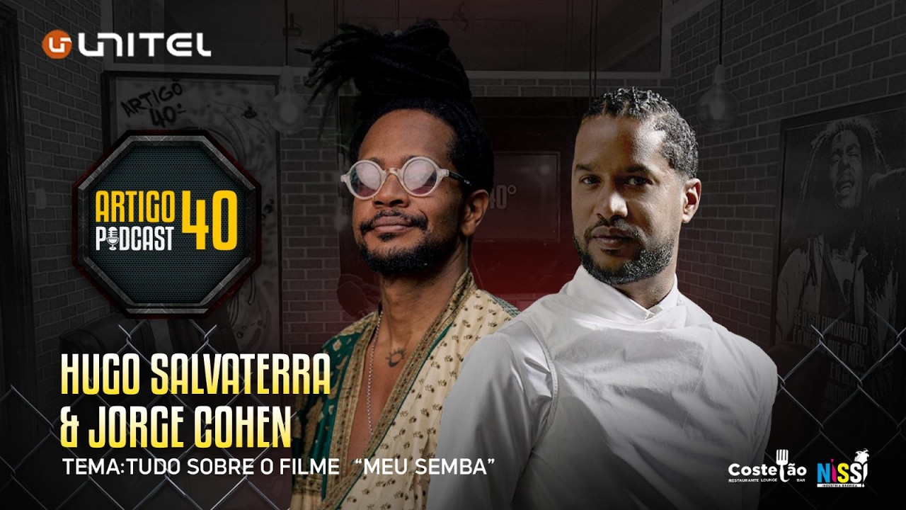 ARTIGO 40 PODCAST - HUGO SALVATERRA e JORGE COHEN #132